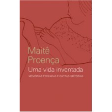 UMA VIDA INVENTADA - MEMORIAS TROCADAS E OUTRAS ...