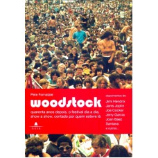 WOODSTOCK - QUARENTA ANOS DEPOIS O FESTIVAL DIA ADIA...