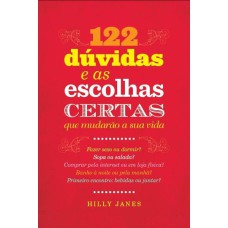 122 DUVIDAS E AS ESCOLHAS CERTAS QUE MUDARAO A SUA VIDA - 1ª