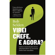 VIREI CHEFE, E AGORA?