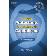 A ÉTICA PROTESTANTE E O ESPÍRITO DO CAPITALISMO