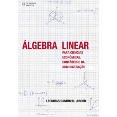 ÁLGEBRA LINEAR PARA CIÊNCIAS ECONÔMICAS, CONTÁBEIS E DA ADMINISTRAÇÃO