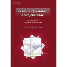 PESQUISA QUALITATIVA E SUBJETIVIDADE: OS PROCESSOS DE CONSTRUÇÃO DA INFORMAÇÃO