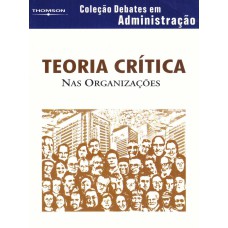 TEORIA CRÍTICA NAS ORGANIZAÇÕES