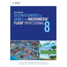 DESENVOLVIMENTO DE GAMES COM MACROMEDIA® FLASH® PROFESSIONAL 8