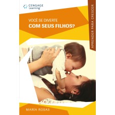 VOCÊ SE DIVERTE COM SEUS FILHOS?