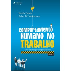 COMPORTAMENTO HUMANO NO TRABALHO - VOL. II: UMA ABORDAGEM ORGANIZACIONAL