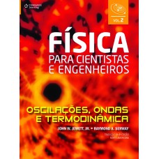 FÍSICA PARA CIENTISTAS E ENGENHEIROS - VOL. 2: OSCILAÇÕES, ONDAS E TERMODINÂMICA