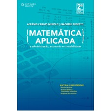 MATEMÁTICA APLICADA: À ADMINISTRAÇÃO, ECONOMIA E CONTABILIDADE