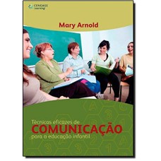 TÉCNICAS EFICAZES DE COMUNICAÇÃO PARA A EDUCAÇÃO INFANTIL