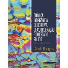 QUÍMICA INORGÂNICA DESCRITIVA, DE COORDENAÇÃO E ESTADO SÓLIDO