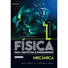 FÍSICA PARA CIENTISTAS E ENGENHEIROS - VOLUME 1: MECÂNICA