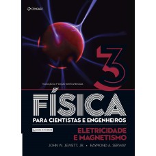 FÍSICA PARA CIENTISTAS E ENGENHEIROS - VOLUME 3: ELETRICIDADE E MAGNETISMO