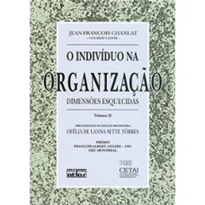 O INDIVÍDUO NA ORGANIZAÇÃO - V.II: DIMENSÕES ESQUECIDAS