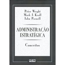 ADMINISTRAÇÃO ESTRATÉGICA: CONCEITOS