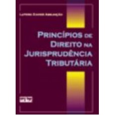 PRINCIPIOS DE DIREITO NA JURISPRUDENCIA TRIBUTARIA