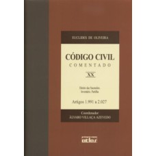 CÓDIGO CIVIL COMENTADO: DIREITO DAS SUCESSÕES. INVENTÁRIO. PARTILHA - ARTIGOS 1.991 A 2.027 - V. XX