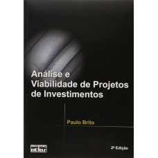 ANÁLISE E VIABILIDADE DE PROJETOS DE INVESTIMENTOS