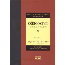 CÓDIGO CIVIL COMENTADO: DIREITOS DE EMPRESA - ARTIGOS 889 A 926 E 996 A 1.195 - V. XI