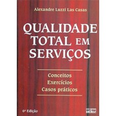 QUALIDADE TOTAL EM SERVICOS: CONCEITOS, EXERCÍCIOS, CASOS PRÁTICOS