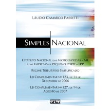 SIMPLES NACIONAL: ESTATUTO NACIONAL DAS MICROEMPRESAS - ME E DAS EMPRESAS DE PEQUENO PORTE - EPP