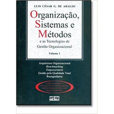 ORGANIZAÇÃO, SISTEMAS E MÉTODOS E AS TECNOLOGIAS DE GESTÃO ORGANIZACIONAL - V. 1