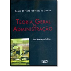 TEORIA GERAL DA ADMINISTRACAO - UMA ABORDAGEM PRATICA - 1