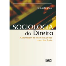 SOCIOLOGIA DO DIREITO: A ABORDAGEM DO FENÔMENO JURÍDICO COMO FATO SOCIAL