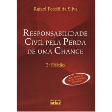 RESPONSABILIDADE CIVIL PELA PERDA DE UMA CHANCE