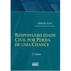 RESPONSABILIDADE CIVIL POR PERDA DE UMA CHANCE