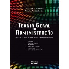 TEORIA GERAL DA ADMINISTRAÇÃO: ORIENTAÇÃO PARA ESCOLHA DE UM CAMINHO PROFISSIONAL