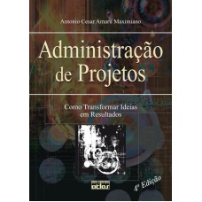 ADMINISTRAÇÃO DE PROJETOS: COMO TRANSFORMAR IDEIAS EM RESULTADOS