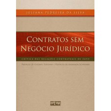 CONTRATOS SEM NEGÓCIO JURÍDICO: CRÍTICA DAS RELAÇÕES CONTRATUAIS DE FATO