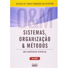 SISTEMAS, ORGANIZAÇÃO E MÉTODOS: UMA ABORDAGEM GERENCIAL