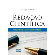 REDAÇÃO CIENTÍFICA: COMO ENTENDER E ESCREVER COM FACILIDADE