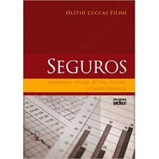 SEGUROS - FUNDAMENTOS FORMACAO DE PRECOS PROVISOES E FUNCOES BIOMETRICAS - 1ª