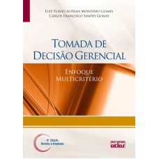 TOMADA DE DECISÃO GERENCIAL: ENFOQUE MULTICRITÉRIO