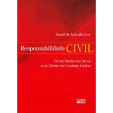 RESPONSABILIDADE CIVIL: DE UM DIREITO DOS DANOS A UM DIREITO DAS CONDUTAS LESIVAS