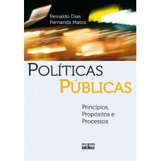 POLÍTICAS PÚBLICAS: PRINCÍPIOS, PROPÓSITOS E PROCESSOS