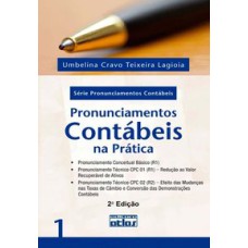 PRONUNCIAMENTOS CONTÁBEIS NA PRÁTICA: CPC01 E CPC02 - VOL.1