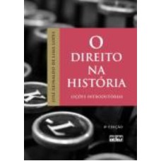 O DIREITO NA HISTÓRIA: LIÇÕES INTRODUTÓRIAS