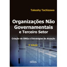 ORGANIZAÇÕES NÃO GOVERNAMENTAIS E TERCEIRO SETOR: CRIAÇÃO DE ONGS E ESTRATÉGIAS DE ATUAÇÃO