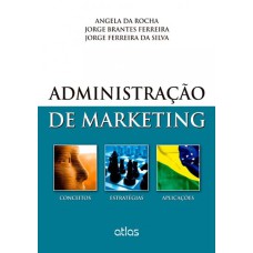 ADMINISTRAÇÃO DE MARKETING: CONCEITOS, ESTRATÉGIAS E APLICAÇÕES