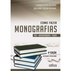 COMO FAZER MONOGRAFIAS: TCC, DISSERTAÇÕES E TESES