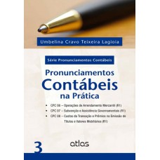 PRONUNCIAMENTOS CONTÁBEIS NA PRÁTICA: CPC 06, CPC 07 E CPC 08 - VOL 03