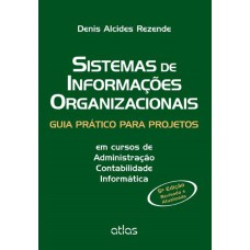 SISTEMAS DE INFORMAÇÕES ORGANIZACIONAIS: GUIA PRÁTICO