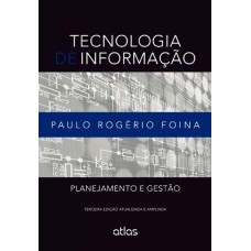 TECNOLOGIA DE INFORMAÇÃO: PLANEJAMENTO E GESTÃO