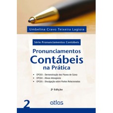 PRONUNCIAMENTOS CONTÁBEIS NA PRÁTICA: CPC03, CPC04 E CPC05 - VOL.2