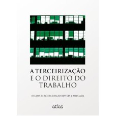 A TERCEIRIZAÇÃO E O DIREITO DO TRABALHO