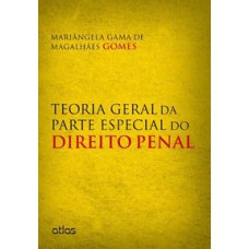 TEORIA GERAL DA PARTE ESPECIAL DO DIREITO PENAL